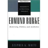 Edmund Burke Modernity, Politics, and Aesthetics