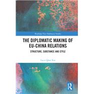 The Diplomatic Making of EU-China Relations