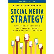 Social Media Strategy  Marketing, Advertising, and Public Relations in the Consumer Revolution