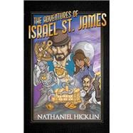 The Adventures of Israel St. James Historically Epic Short Stories