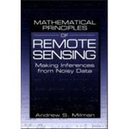 Mathematical Principles of Remote Sensing: Making Inferences from Noisy Data