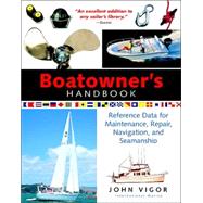 Boatowner's Handbook: Reference Data for  Maintenance, Repair, Navigation, and Seamanship