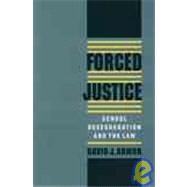 Forced Justice School Desegregation and the Law