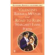 Valentines and the Road to Ruin
