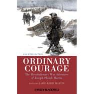 Ordinary Courage : The Revolutionary War Adventures of Joseph Plumb Martin