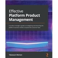 Effective Platform Product Management,9781801811354