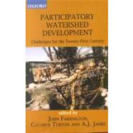 Participating Watershed Development Challenges for the Twenty-First Century