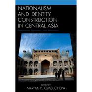 Nationalism and Identity Construction in Central Asia