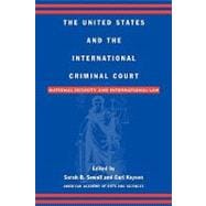 The United States and the International Criminal Court National Security and International Law