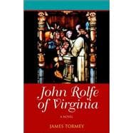 John Rolfe of Virginia : A Novel