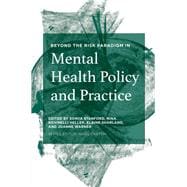 Beyond the Risk Paradigm in Mental Health Policy and Practice