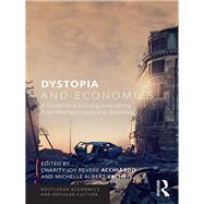 Dystopia and Economics: A Guide to Surviving Everything from the Apocalypse to Zombies