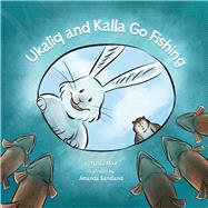 Ukaliq and Kalla Go Fishing (English)
