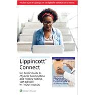 Bates' Guide To Physical Examination and History Taking 13e without Videos Lippincott Connect Access Card for Packages Only