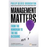 Management Matters : From the Humdrum to the Big Decisions