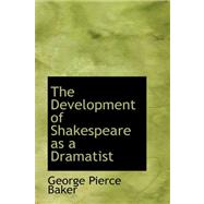 The Development of Shakespeare As a Dramatist
