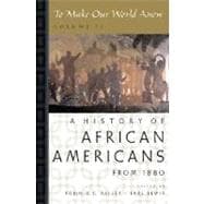 To Make Our World Anew Volume II: A History of African Americans Since 1880