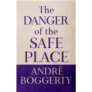The Danger of the Safe Place
