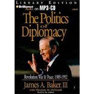 The Politics of Diplomacy, Revolution, War & Peace, 1989 - 1992: Library Edition