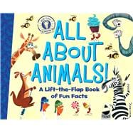 All About Animals! A Lift-the-Flap Book of Fun Facts