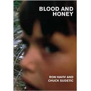 Blood and Honey : A Balkan War Journal