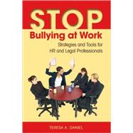 Stop Bullying at Work : Strategies and Tools for HR and Legal Professionals