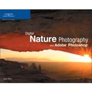 Digital Nature Photography And Adobe Photoshop