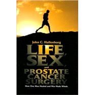 Life, Sex, and Prostate Cancer Surgery: How One Man Healed and Was Made Whole
