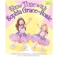 Show Time With Sophia Grace and Rosie