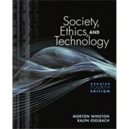 Society, Ethics, and Technology, Update Edition, 4th Edition