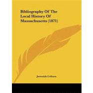 Bibliography of the Local History of Massachusetts