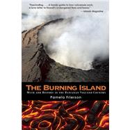 The Burning Island Myth and History of the Hawaiian Volcano Country