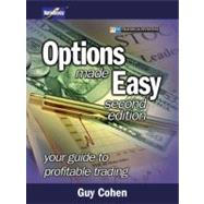 Options Made Easy : Your Guide to Profitable Trading