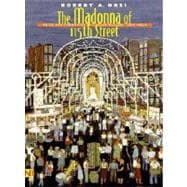 The Madonna of 115th Street; Faith and Community in Italian Harlem, 1880–1950; Second Edition