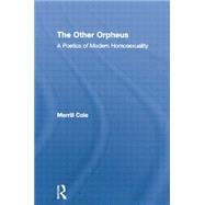 The Other Orpheus: A Poetics of Modern Homosexuality