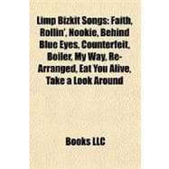 Limp Bizkit Songs : Faith, Rollin', Nookie, Behind Blue Eyes, Counterfeit, Boiler, My Way, Re-Arranged, Eat You Alive, Take a Look Around