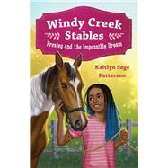 Windy Creek Stables: Presley and the Impossible Dream