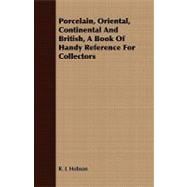 Porcelain, Oriental, Continental and British