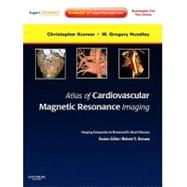 Atlas of Cardiovascular Magnetic Resonance Imaging: An Imaging Companion to Braunwald's Heart Disease (Book with Access Code)
