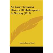 An Essay Toward a History of Shakespeare in Norway: A Dissertation Submitted to the Faculty of the Graduate School of Arts and Literature in Candidacy for the Degree of Doctor of Philosophy Department o