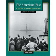 The American Past A Survey of American History (with InfoTrac and American Journey Online)