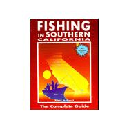 Fishing in Southern California - 1999-2000 Edition : The Complete Guide