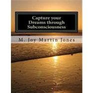 Capture Your Dreams Through Subconsciousness