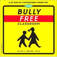 Bully Free Classroom: Over 100 Tips and Strategies for Teachers K-8