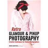 Retro Glamour and Pinup Photography Creative Techniques for Studio Photographers