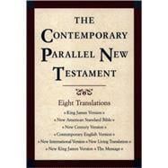 The Contemporary Parallel New Testament KJV NASB (Updated) New Century Bible Contemporary English Version NIV New Living Translation NKJV The Message