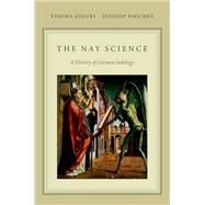 The Nay Science A History of German Indology