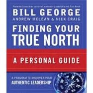 Finding Your True North : A Personal Guide