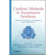 Catalytic Methods in Asymmetric Synthesis Advanced Materials, Techniques, and Applications