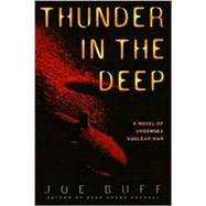 Thunder in the Deep : A Novel of Undersea Nuclear War